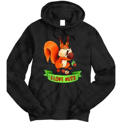 Funny Squirrel Lover Quote I Love Nuts Squirrel Pet Owner Tie Dye Hoodie