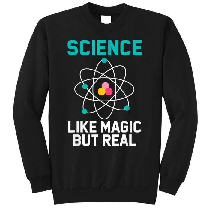 Funny Science Like Magic But Real Sweatshirt