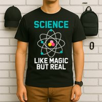 Funny Science Like Magic But Real T-Shirt