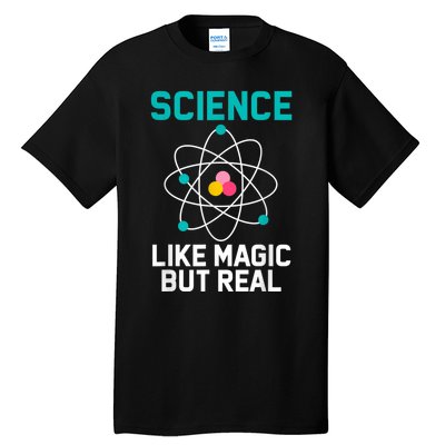 Funny Science Like Magic But Real Tall T-Shirt