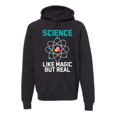 Funny Science Like Magic But Real Premium Hoodie