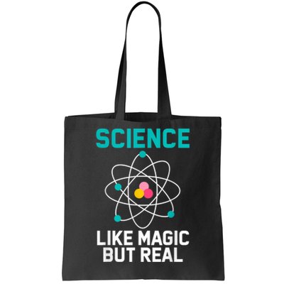 Funny Science Like Magic But Real Tote Bag