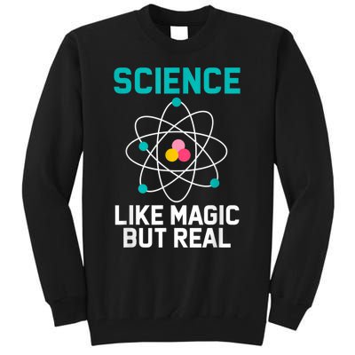 Funny Science Like Magic But Real Tall Sweatshirt