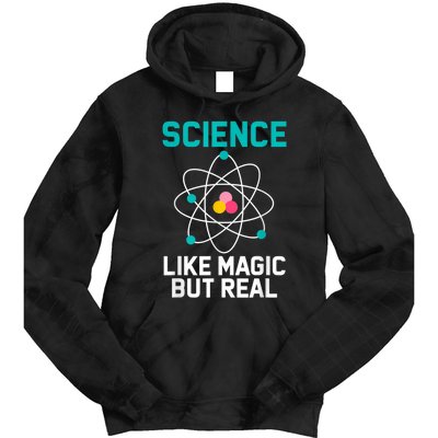 Funny Science Like Magic But Real Tie Dye Hoodie