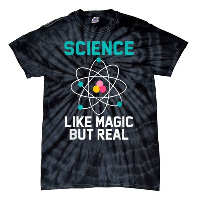 Funny Science Like Magic But Real Tie-Dye T-Shirt