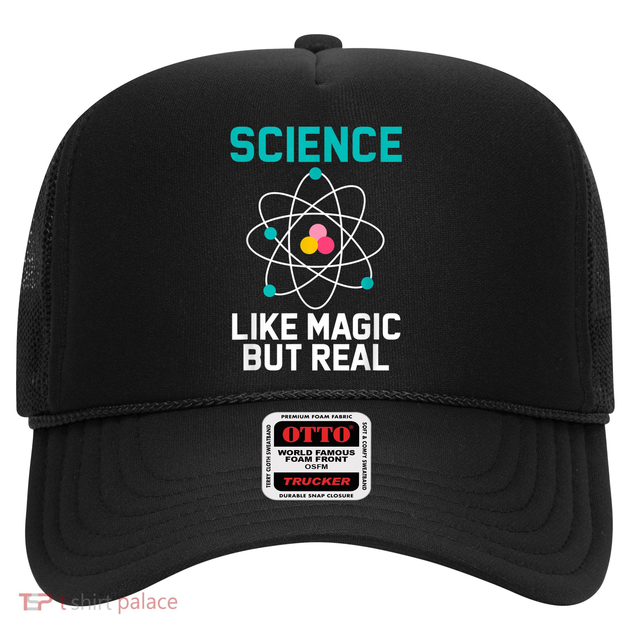 Funny Science Like Magic But Real Trucker Hat
