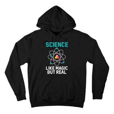 Funny Science Like Magic But Real Tall Hoodie