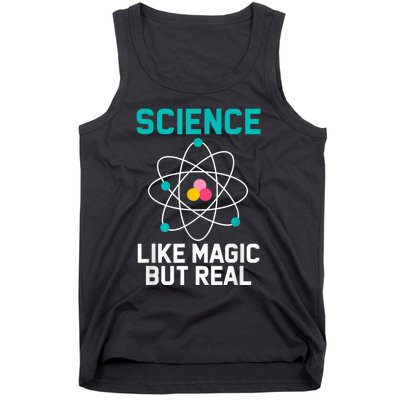 Funny Science Like Magic But Real Tank Top