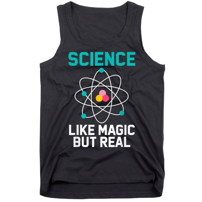 Funny Science Like Magic But Real Tank Top