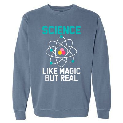 Funny Science Like Magic But Real Garment-Dyed Sweatshirt