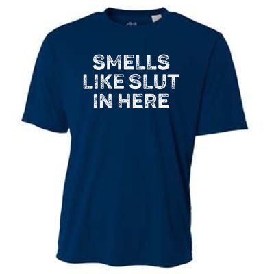 Funny Smells Like Slut In Here Offensive Adult Humor Cooling Performance Crew T-Shirt