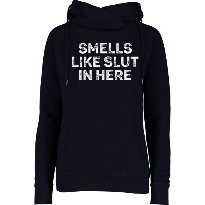 Funny Smells Like Slut In Here Offensive Adult Humor Womens Funnel Neck Pullover Hood