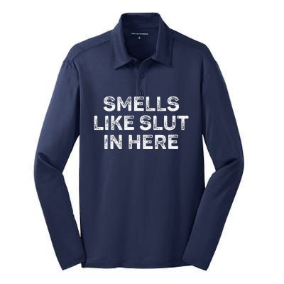 Funny Smells Like Slut In Here Offensive Adult Humor Silk Touch Performance Long Sleeve Polo