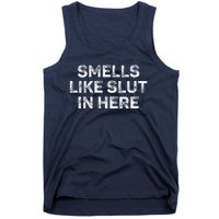 Funny Smells Like Slut In Here Offensive Adult Humor Tank Top