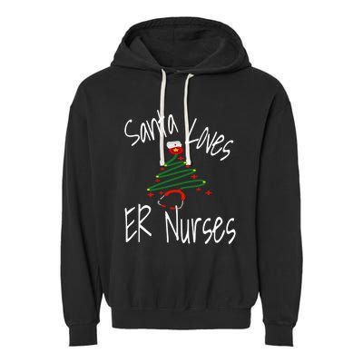 Funny Santa Loves Er Nurses Nursing Christmas Nurse Holiday Cool Gift Garment-Dyed Fleece Hoodie