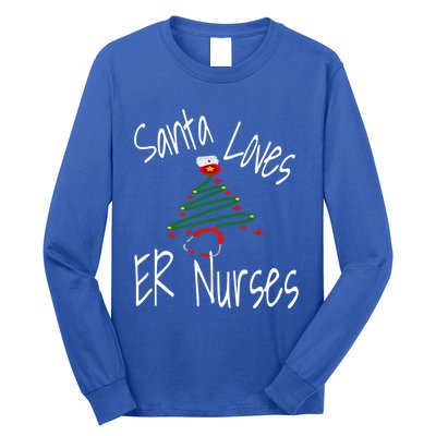 Funny Santa Loves Er Nurses Nursing Christmas Nurse Holiday Cool Gift Long Sleeve Shirt