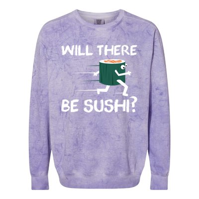 Funny Snack Lover 'Will There Be Sushi?' Gift Colorblast Crewneck Sweatshirt