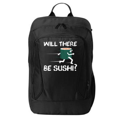 Funny Snack Lover 'Will There Be Sushi?' Gift City Backpack