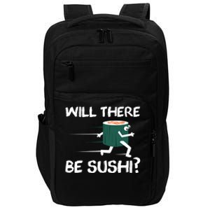 Funny Snack Lover 'Will There Be Sushi?' Gift Impact Tech Backpack