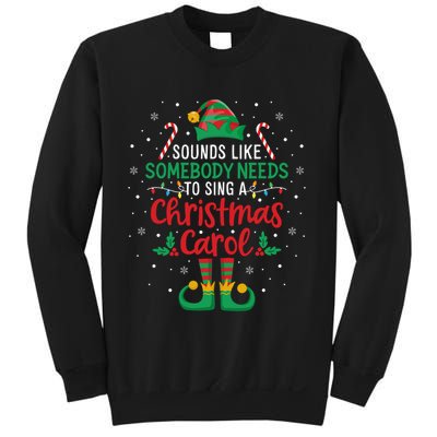 Funny Sounds Like Somebody Needs Christmas Movie Elf Hat Sweatshirt