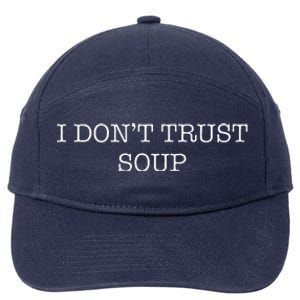 Funny Soup Lover I DonT Trust Soup 7-Panel Snapback Hat