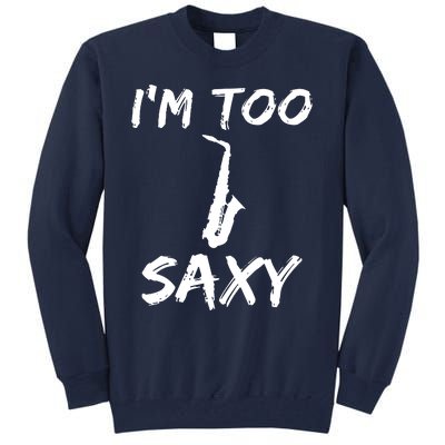 Funny Saxophone Lover Birthday Christmas Gift Idea Tall Sweatshirt