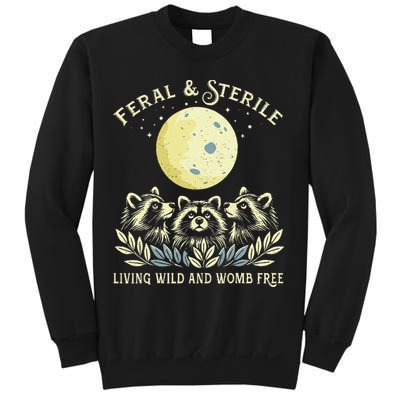 Feral & Sterile Living Wild And Womb Free Funny Racoon Retro Sweatshirt