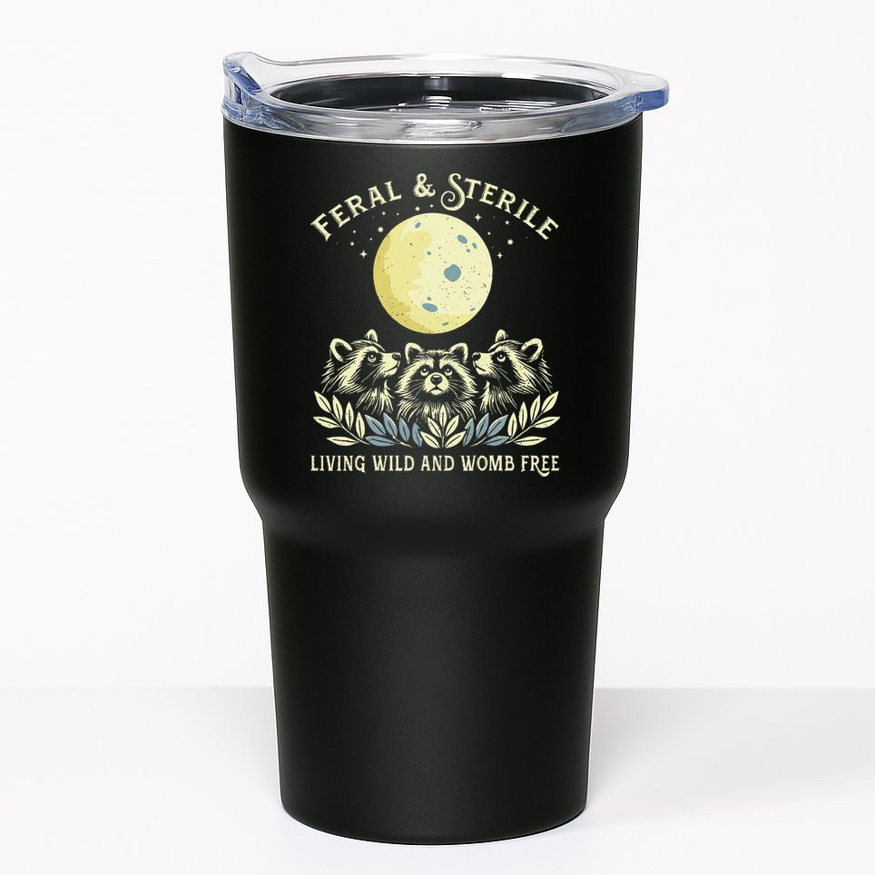 Feral & Sterile Living Wild And Womb Free Funny Racoon Retro Tumbler