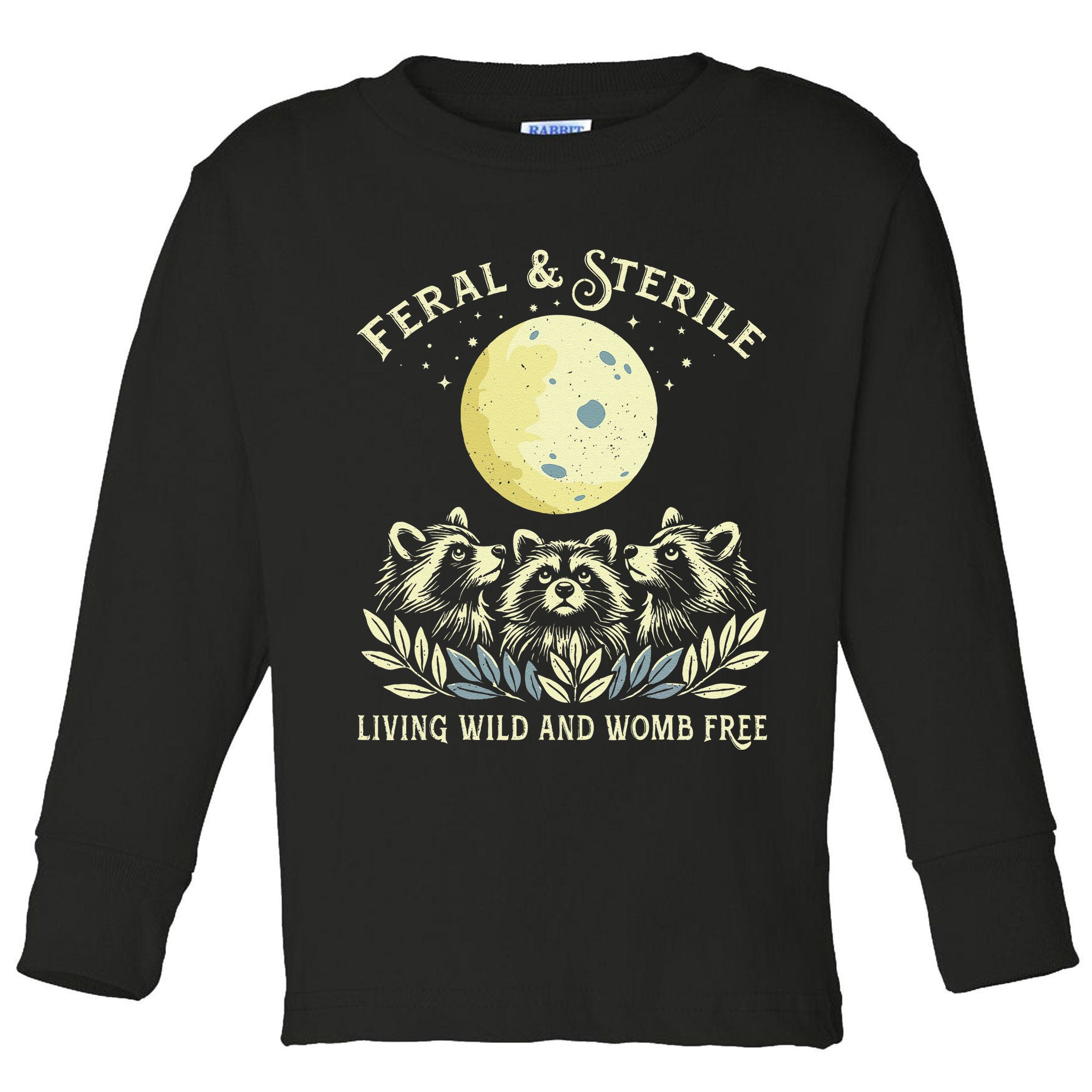 Feral & Sterile Living Wild And Womb Free Funny Racoon Retro Toddler Long Sleeve Shirt