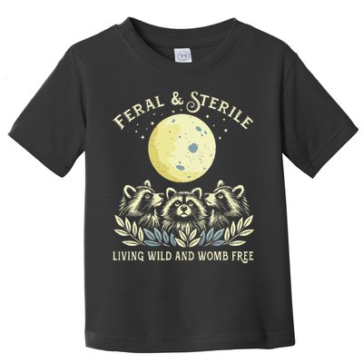 Feral & Sterile Living Wild And Womb Free Funny Racoon Retro Toddler T-Shirt