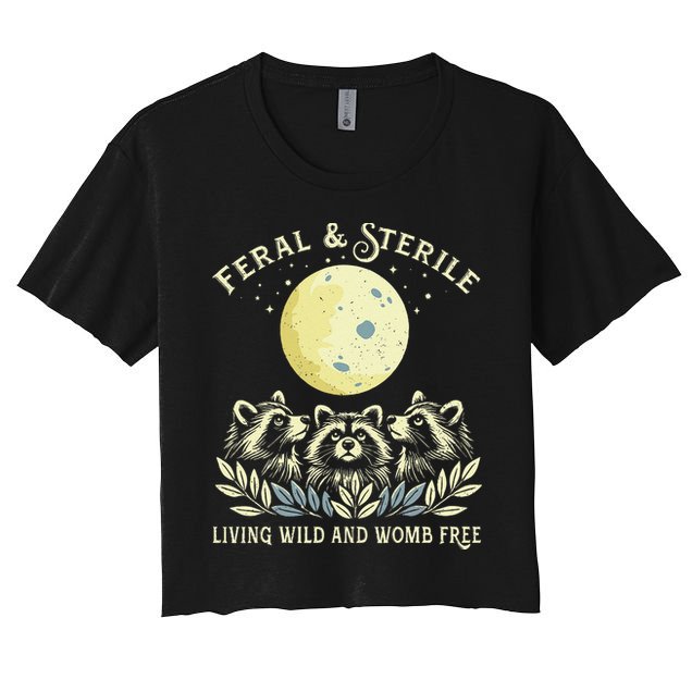 Feral & Sterile Living Wild And Womb Free Funny Racoon Retro Women's Crop Top Tee