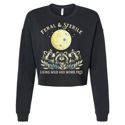 Feral & Sterile Living Wild And Womb Free Funny Racoon Retro Cropped Pullover Crew