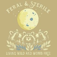 Feral & Sterile Living Wild And Womb Free Funny Racoon Retro Button