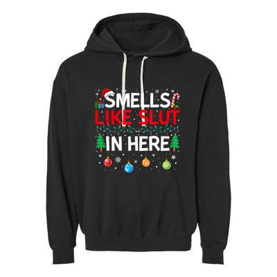 Funny Smells Like Slut In Here Embarrassing Women Adult Meme Garment-Dyed Fleece Hoodie