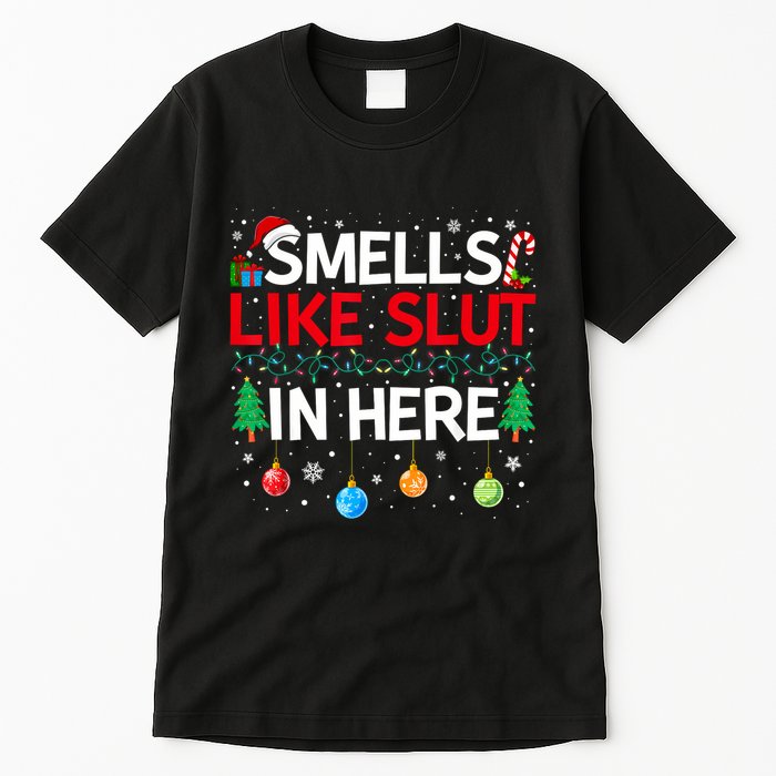 Funny Smells Like Slut In Here Embarrassing Women Adult Meme Tall T-Shirt