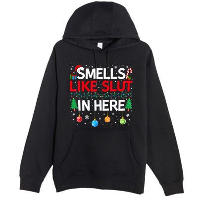 Funny Smells Like Slut In Here Embarrassing Women Adult Meme Premium Pullover Hoodie