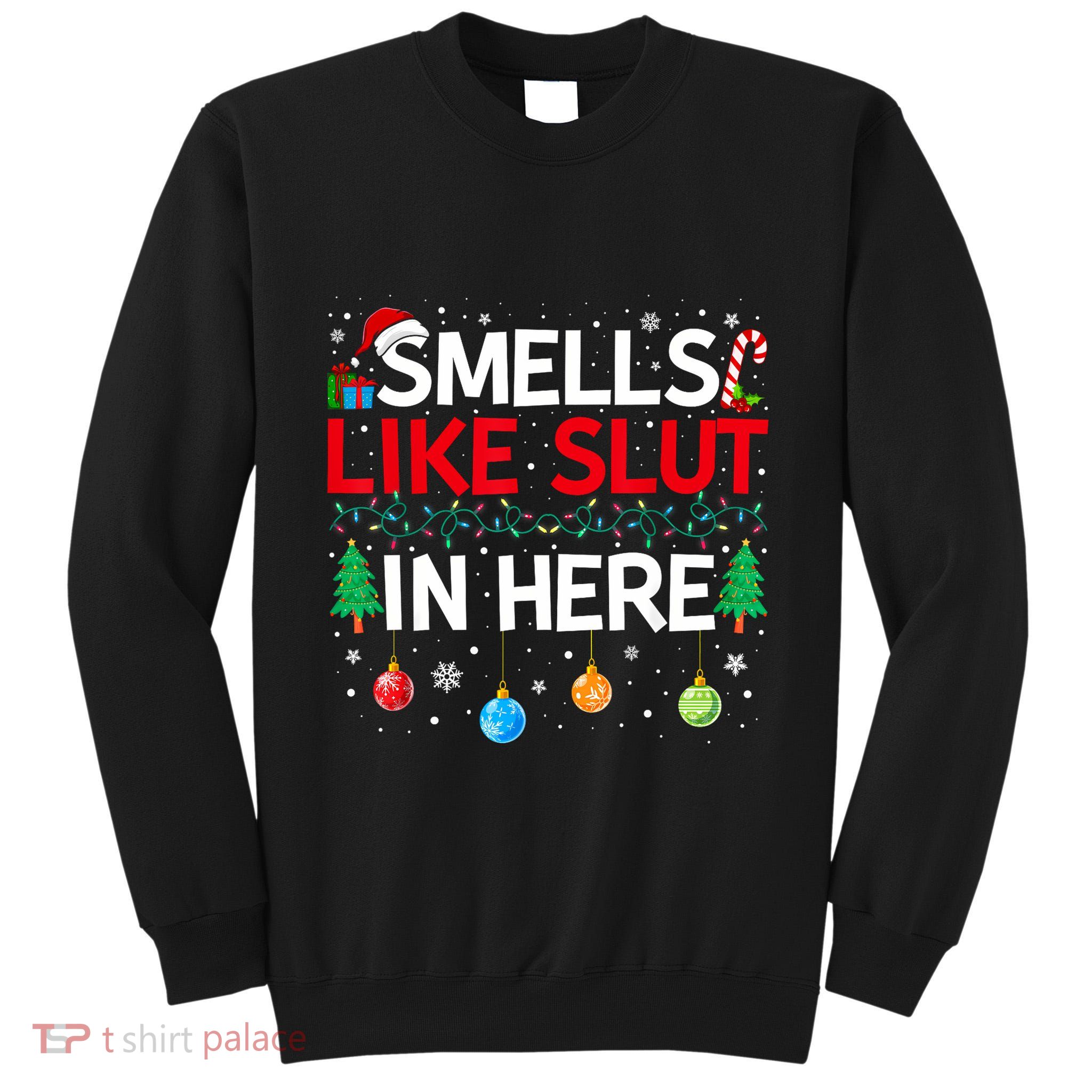 Funny Smells Like Slut In Here Embarrassing Women Adult Meme Tall Sweatshirt