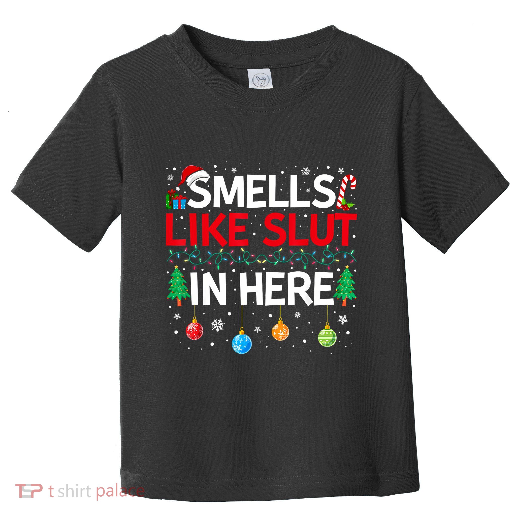Funny Smells Like Slut In Here Embarrassing Women Adult Meme Toddler T-Shirt
