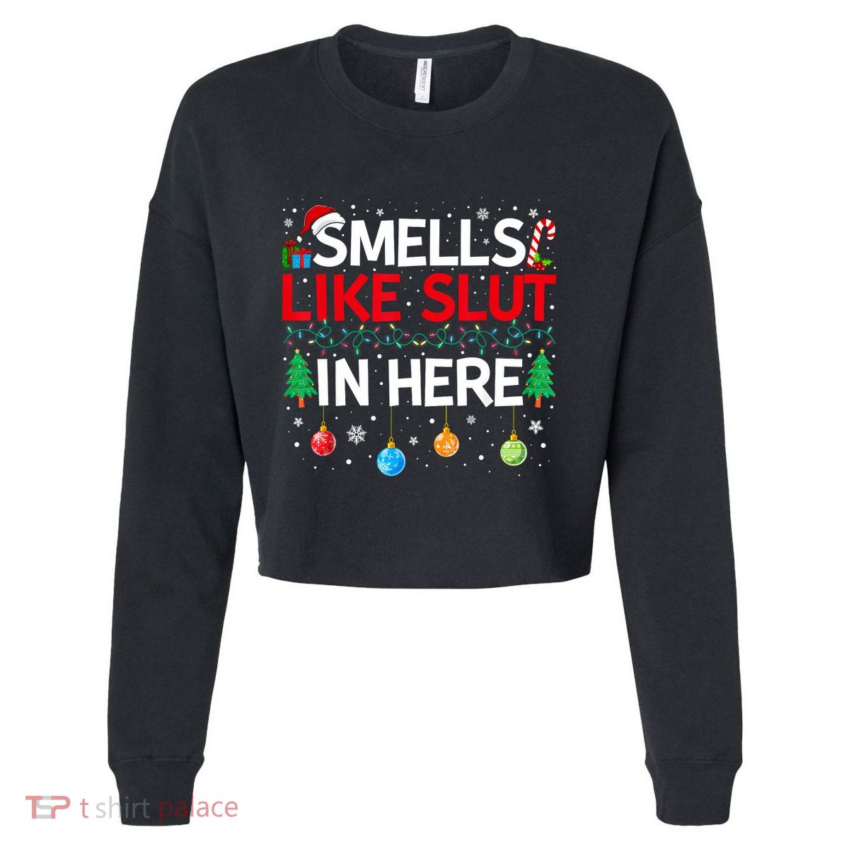 Funny Smells Like Slut In Here Embarrassing Women Adult Meme Cropped Pullover Crew