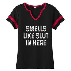 Funny Smells Like Slut In Here Offensive Adult Humor Ladies Halftime Notch Neck Tee