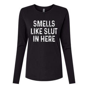 Funny Smells Like Slut In Here Offensive Adult Humor Womens Cotton Relaxed Long Sleeve T-Shirt