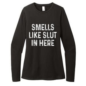 Funny Smells Like Slut In Here Offensive Adult Humor Womens CVC Long Sleeve Shirt