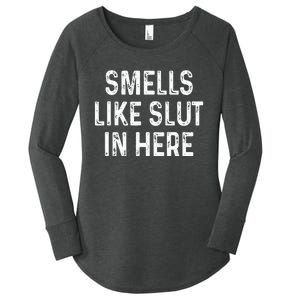 Funny Smells Like Slut In Here Offensive Adult Humor Women's Perfect Tri Tunic Long Sleeve Shirt