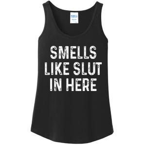 Funny Smells Like Slut In Here Offensive Adult Humor Ladies Essential Tank