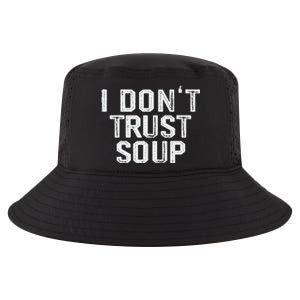 Funny Soup Lover I DonT Trust Soup Cool Comfort Performance Bucket Hat