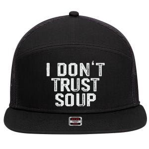 Funny Soup Lover I DonT Trust Soup 7 Panel Mesh Trucker Snapback Hat