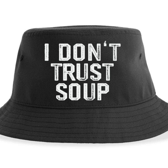 Funny Soup Lover I DonT Trust Soup Sustainable Bucket Hat