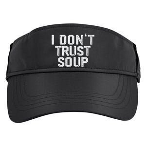 Funny Soup Lover I DonT Trust Soup Adult Drive Performance Visor