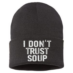 Funny Soup Lover I DonT Trust Soup Sustainable Knit Beanie