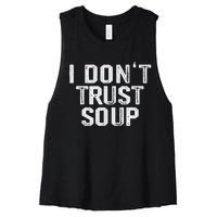 Funny Soup Lover I DonT Trust Soup Women's Racerback Cropped Tank